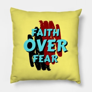 Faith Over Fear | Christian Saying Pillow