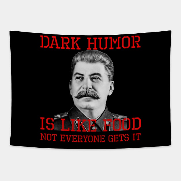 Dark Humor Is Like Food Not Everyone Gets It Tapestry by Styr Designs