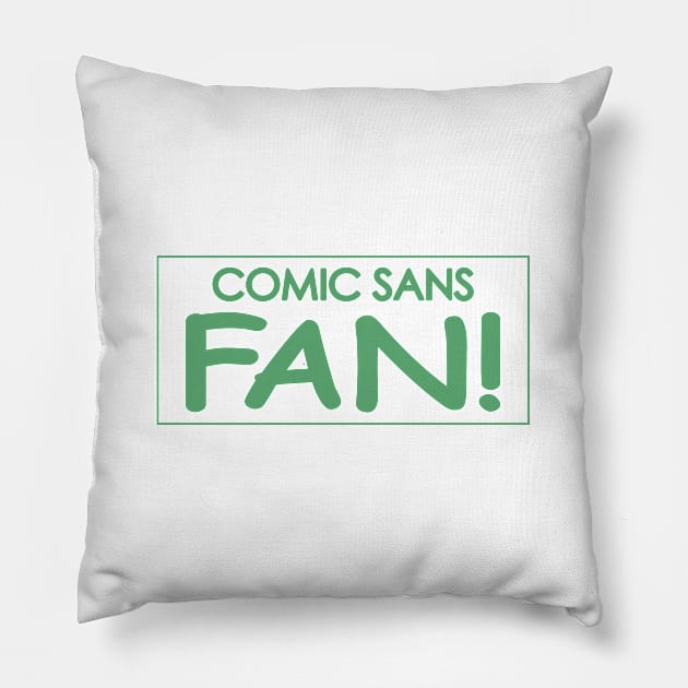 Comic Sans Fan w/ Stripe in Mint Pillow by Bat Boys Comedy