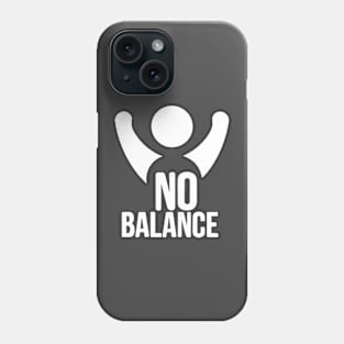 No balance Phone Case