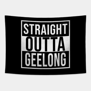 Straight Outta Geelong - Gift for Australian From Geelong in Victoria Australia Tapestry