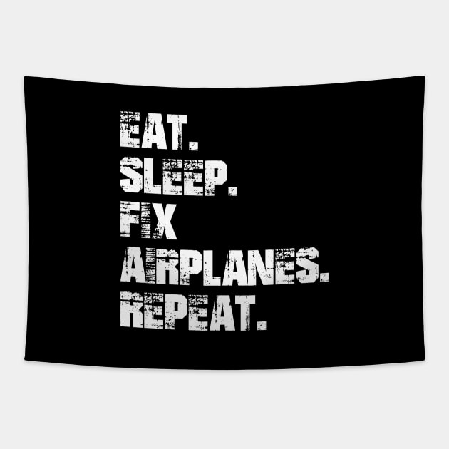 Airplane Mechanic - Eat. Sleep. Fix Airplane. Repeat. w Tapestry by KC Happy Shop