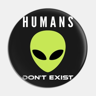 Humans don't exist Pin