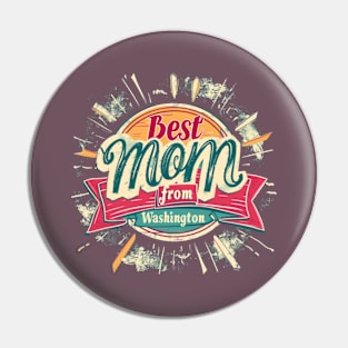 Best Mom From WASHINGTON , mothers day USA, presents gifts Pin