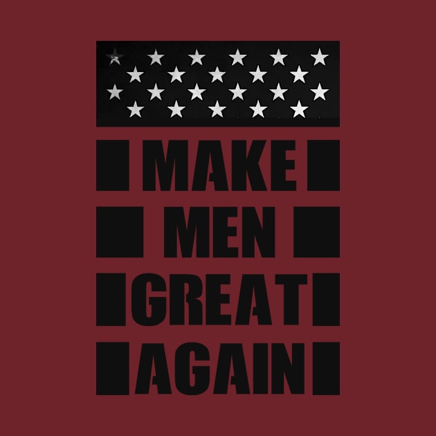 MAKE MEN GREAT AGAIN by AhmedAmine