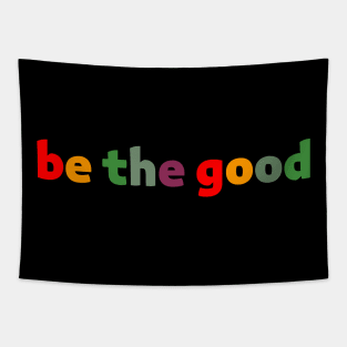 be the good Tapestry