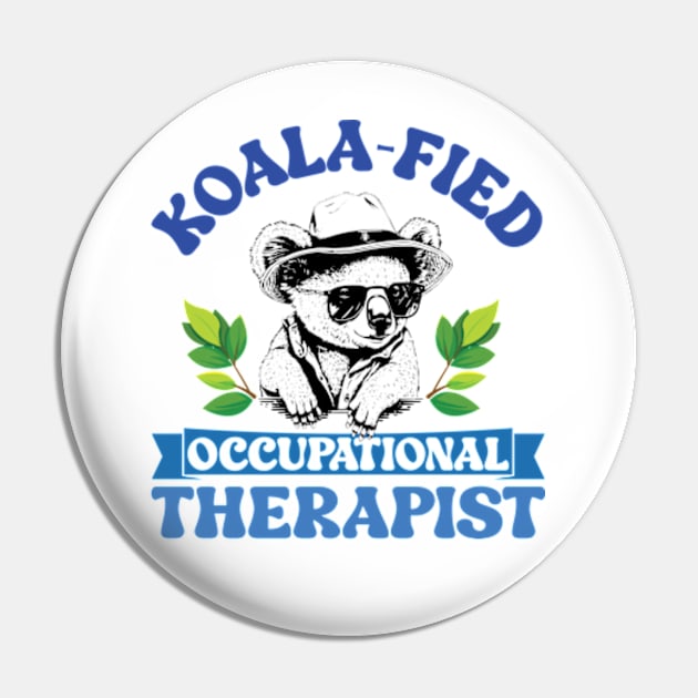 Koala-fied Occupational Therapist Pin by RiseInspired