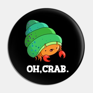 Oh Crab Cute Crab Pun Pin