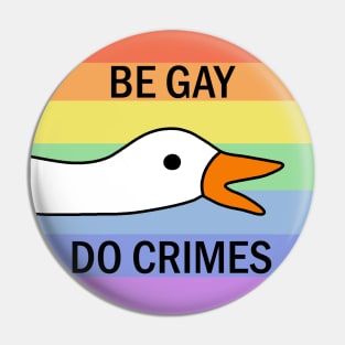 Be Gay Do Crimes - Goose Pin