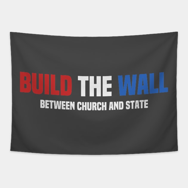 Build The Wall Between Church And State Funny Atheist Tapestry by Mellowdellow