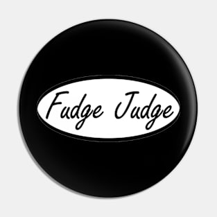 fudge judge Pin