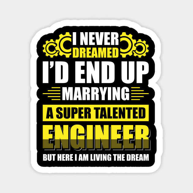 Marrying a super talented engineer Magnet by Arish Van Designs