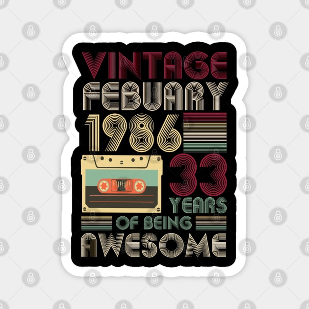 vintage february 1986 33 years gift Magnet by HomerNewbergereq