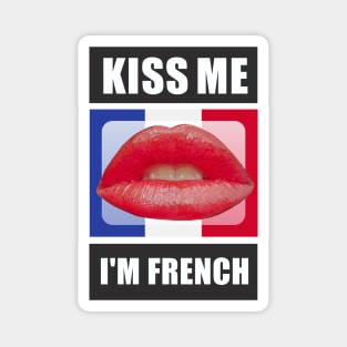 Kiss Me I'm French Magnet