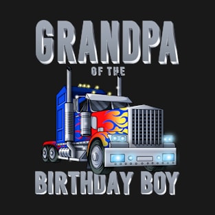 Grandpa of the Big Rig Trucker Birthday Boy Matching Bday T-Shirt