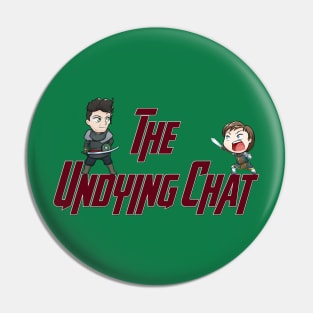 The Undying Chat Pin