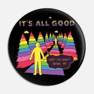 It's All Good Pin