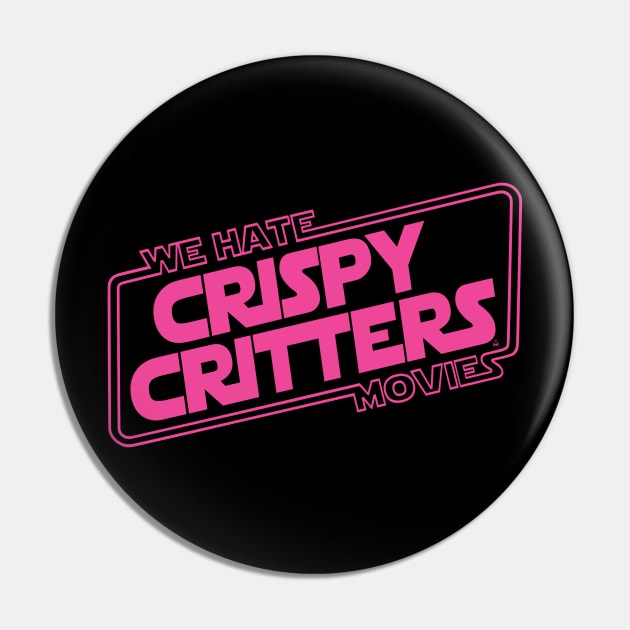 Crispy Critters (Magenta) Pin by We Hate Movies