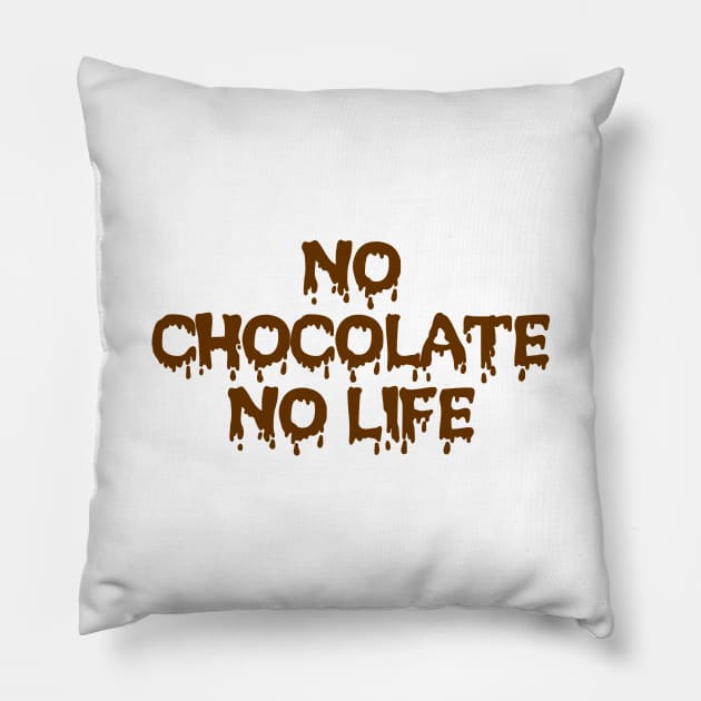 NO CHOCOLATE NO LIFE Pillow by tinybiscuits