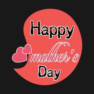 happy mother's day T-Shirt