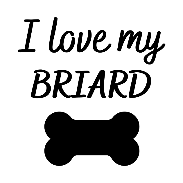 I love my Briard by Word and Saying