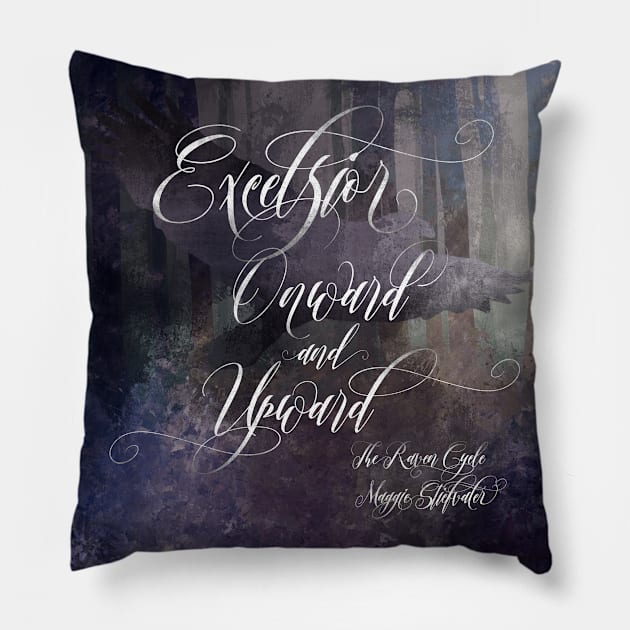 Excelsior! Onward and Upward! The Raven Boys Pillow by literarylifestylecompany