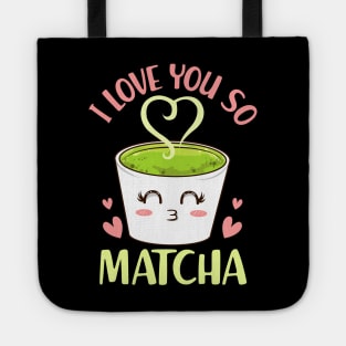 Cute & Funny I Love You So Matcha Adorable Pun Tote