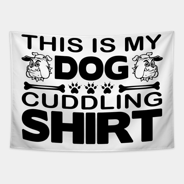 This is my dog cuddling shirt Tapestry by mohamadbaradai