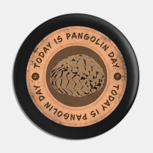 Today is Pangolin Day Pin