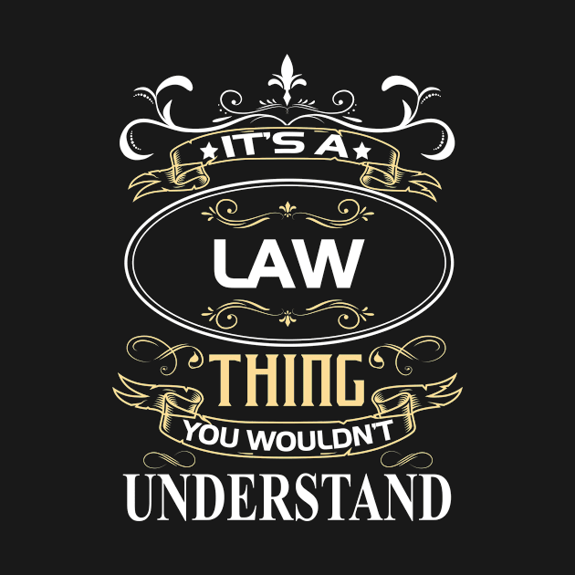 Law Name Shirt It's A Law Thing You Wouldn't Understand by Sparkle Ontani