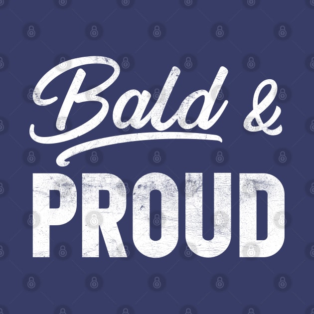 Bald Guy Birthday, Bald & Proud, Bald Guy, Funny Design by Coralgb