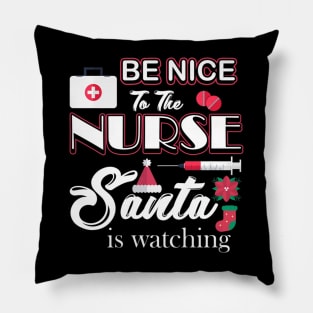 Santa Is Watching Christmas Nurses Day Pillow