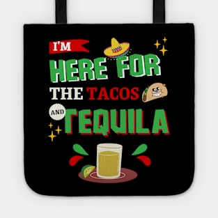 I'm Here For The Tacos and Tequila Cinco de Mayo Tote