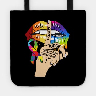 Autism Awareness Lips Don't Judge What You Don't Understand Tote