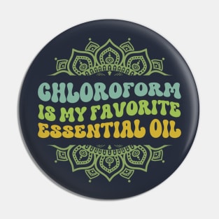 Chloroform is My Favorite Essential Oil Pin