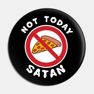 Not Today Satan, No Pizza Slice diet temptation fighting Pin