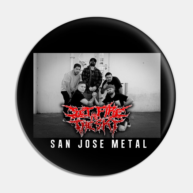 Set Fire to the Sky - SJ Metal Pin by SetFireToTheSky