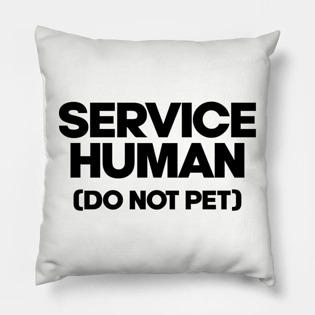 Service Human Do Not Pet. Mental Health. Perfect present for mom mother dad father friend him or her Pillow by SerenityByAlex