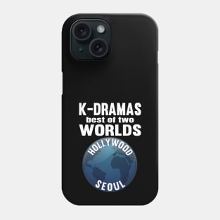 K-Dramas the best of two worlds Hollywood and Seoul Phone Case