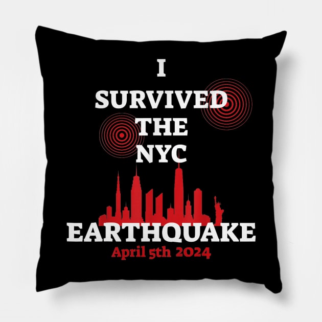 I Survived The Nyc Earthquake 5th April 2024 Pillow by AdoreedArtist