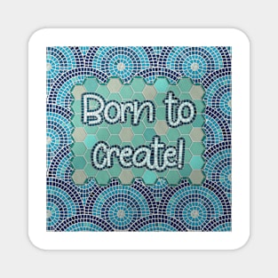 Born to Create Mosaic Art // Blue Tiled Pattern Magnet