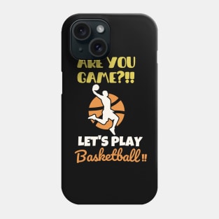 Let's play basketball Phone Case