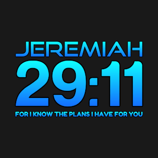 JEREMIAH 29:11 29 11 - Christian Apparels T-Shirts Mugs Store T-Shirt