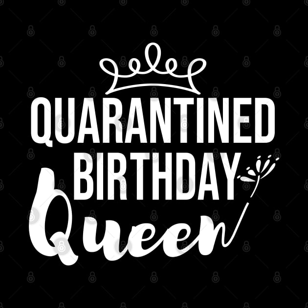 Quarantined Birthday Queen by designnas2