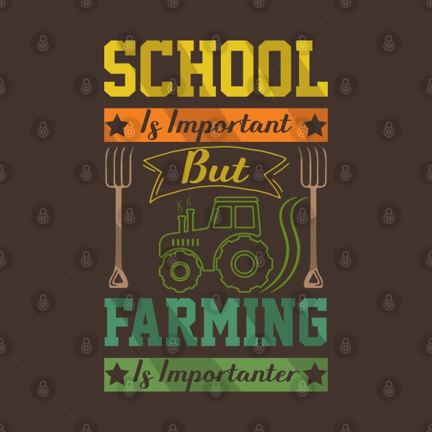 School Is Important But Farming Is Importanter farmer sayings by greatnessprint