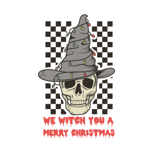 we witch you a merry christmas T-Shirt