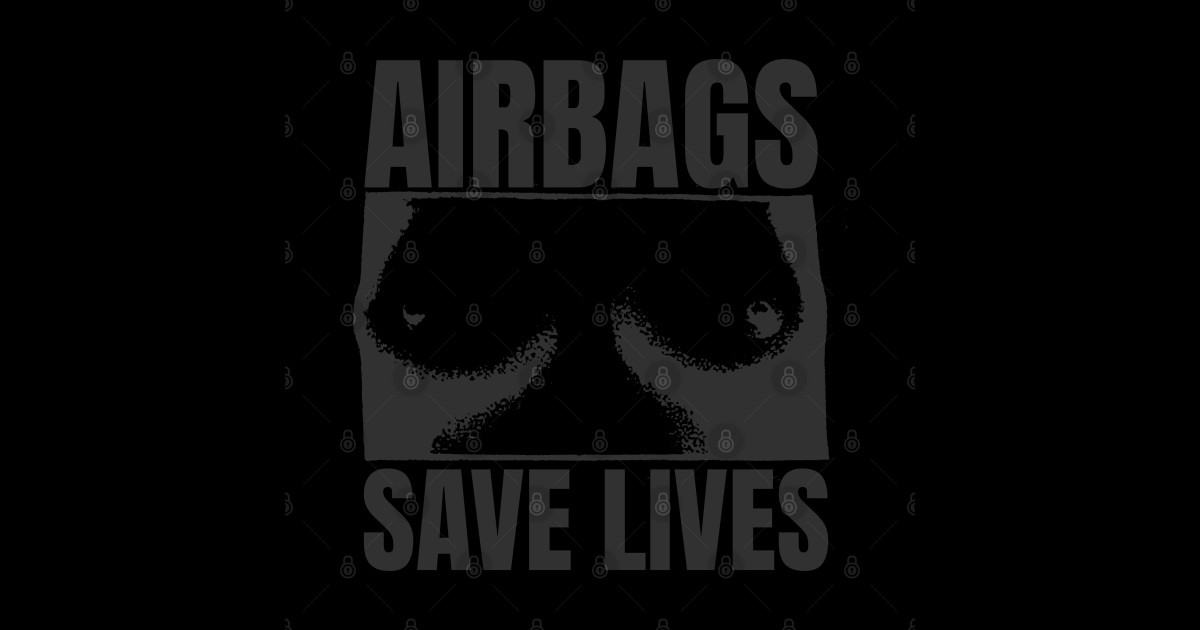 airbags save lives Airbags Sticker TeePublic