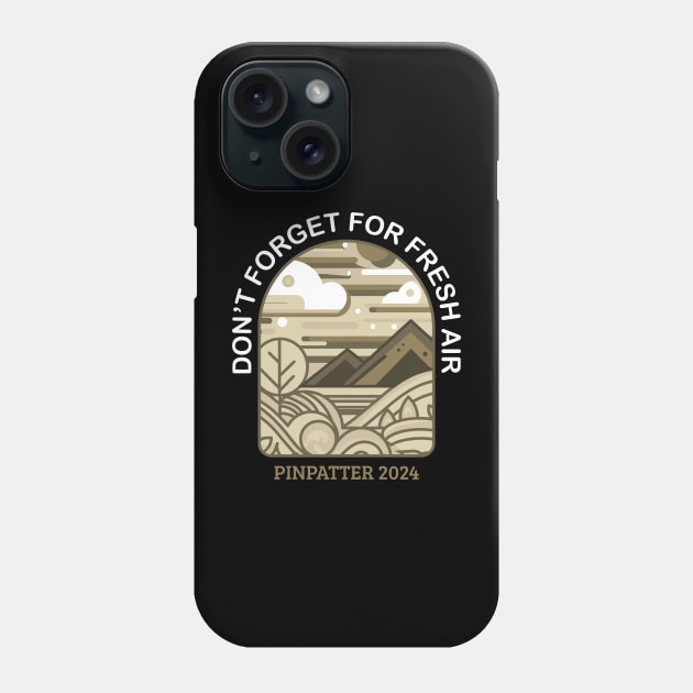 don't forget for fresh air Phone Case by Pinpatter