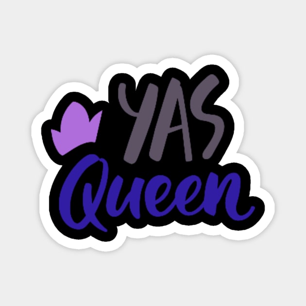 YAS QUEEN Magnet by The C.O.B. Store