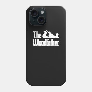 The Woodfather | Funny Woodworking Shirts & Gifts Phone Case